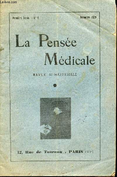LA PENSEE MEDICALE N1 / PREMIERE ANNEE / DECEMBRE 1939. UNE THERAPEUTIQUE NOUVELLE / LES PRINCIPALES SUBSTANCES QUI COMPOSENT LE VENIN DE CRAPAUD.