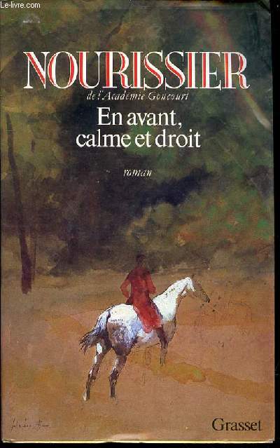 EN AVANT, CALME ET DROIT - ROMAN AVEC ENVOI DE L'AUTEUR.