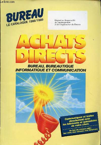 ACHATS DIRECTS : BUREAU, BUREAUTIQUE, INFORMATIQUE ET COMMUNICATION - BUREAU LE CATALOGUE 1988-1989.