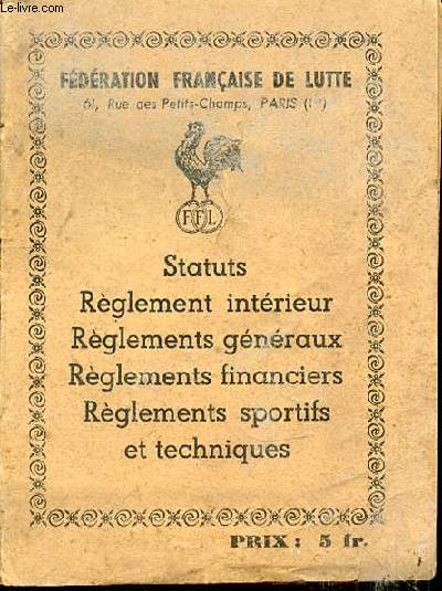 STATUTS, REGLEMENTS INTERIEUR, REGLEMENTS GENERAUX, REGLEMENTS FINANCIERS, REGLEMENTS SPORTIFS ET TECHNIQUES.