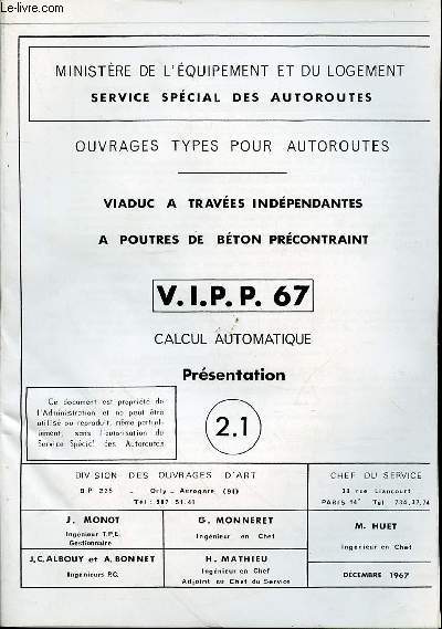 OUVRAGES TYPES POUR AUTOROUTES - VIADUC A TRAVEES INDEPENDANTES A POUTRES DE BETON PRECONTRAINT V.I.P.P. 67 / CALCUL AUTOMATIQUE / PRESENTATION 2.1.