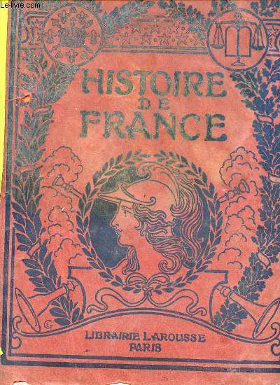 HISTOIRE DE FRANCE ILLUSTREE - TOME PREMIER : DES ORIGINES A 1610.