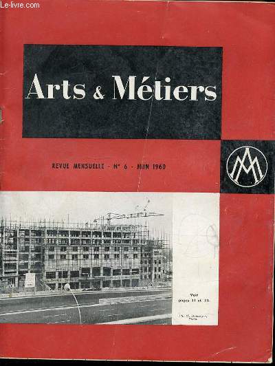 ARTS & METIERS N6 : REVUE MENSUELLE JUIN 1960 - Le Prou, son conomie, son industrie par E. Pierre / Problme de recherche oprationnelle par G. Sollin / La plus grosse hlice du monde a t coule au Havre par P. Ram / ETC.