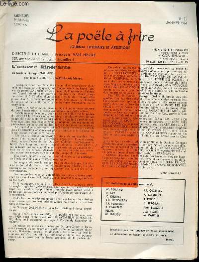 LA POELE A FRIRE N21 : JOURNAL LITTERAIRE ET ARTISTIQUE - L'oeuvre itinrante du Docteur Georges Galinier par Jean Simonet / Le fantme  Monsieur Jules Sdillot par Jean-Paul Flament / Alain Barrire par J. Goerres / ETC.