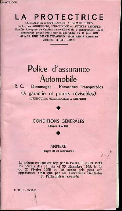 POLICE D'ASSURANCE AUTOMOBILE - R.C. / DOMMAGES / PERSONNES TRANSPORTEES (A GARANTIE ET PRIMES REVISABLES, VEHICULES TERRESTRES A MOTEUR) / CONDITIONS GENERALES / ANNEXES.