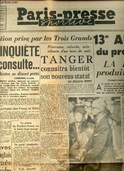 PARIS-PRESSE SPORTIVE N229 : DERNIERES NOUVELLES DU MONDE - Devant la position prise par les 3 grands, Franco s'inquite / Tanger connaitra bientt son nouveau statut par Raymond Henry / 13 me audience du procs Ptain : la dfense produit ses tmoins..