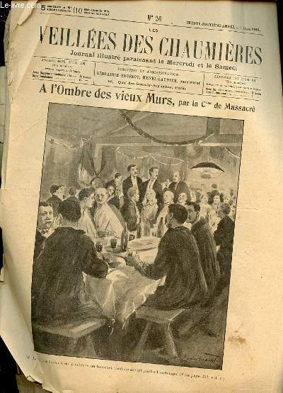 LES VEILLEES DES CHAUMIERES N26 - A L'OMBRE DES VIEUX MURS PAR LA CSSE DE MASSACRE / CAUSERIE / LA LUEUR DE LA FENETRE PAR YVONNE LOISEL (XIV) / ETC.