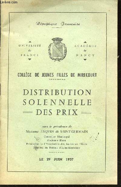 DISTRIBUTION SOLENNELLE DES PRIX : COLLEGE DE JEUNES FILLES DE MIRECOURT, SOUS LA PRESIDENCE DE MADAME PAQUIN DI SAINT-GERMAIN.