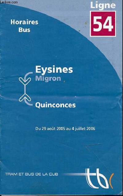 HORAIRES BUS : EYSINES MIGRON < - > QUINCONCES / DU 29 AOUT 2005 AU 4 JUILLET 2006.