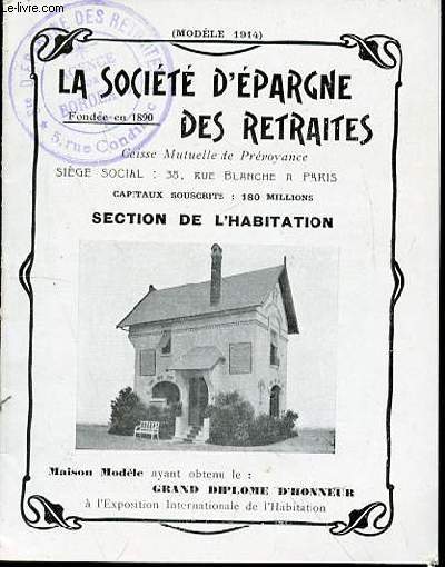LA SOCIETE D'APARGNE DES RETRAITES - MODELS 1914 / SECTION DE L'HABITATION.
