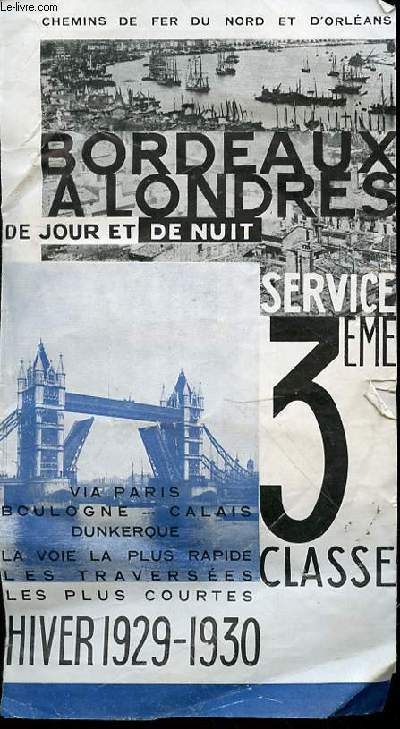 BORDEAUX A LONDRES DE JOUR ET DE NUIT - SERVICE 3 EME CLASSE / HIVER 1929-1930. CHEMINS DE FER DU NORD ET D'ORLEANS.