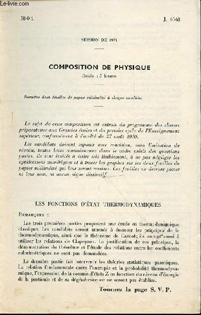 COMPOSITION DE PHYSIQUE 5H00 : Les fonctions d'tat thermodynamiques - Etude de l'nergie interne et de l'enthalpie + Etude de l'entropie + Energie libre et enthalpie libre + Les fonctions d'tat en thermodynamique statistique quantique.