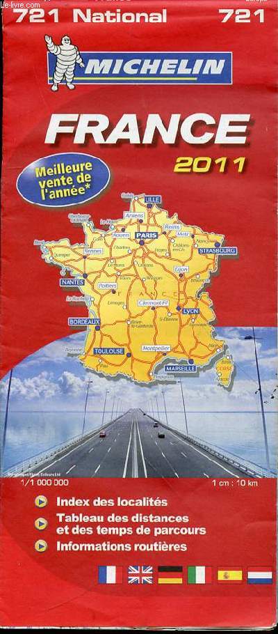 FRANCE 2011 - 721 NATIONAL / INDEX DES LOCALITES / TABLEAU DES DISTANCES ET DES TEMPS DE PARCOURS / INFORMATIONS ROUTIERES. ECHELLE : 1/1000 000 - 1 CM = 10 KM.