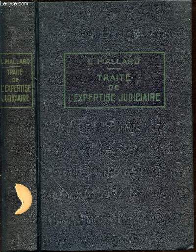 TRAITE-FORMULAIRE DE L'EXPERTISE JUDICIAIRE EN MATIERE CIVILE, COMMERCIALE, CRIMINELLE, ADMINISTRATIVE ET FISCALE.