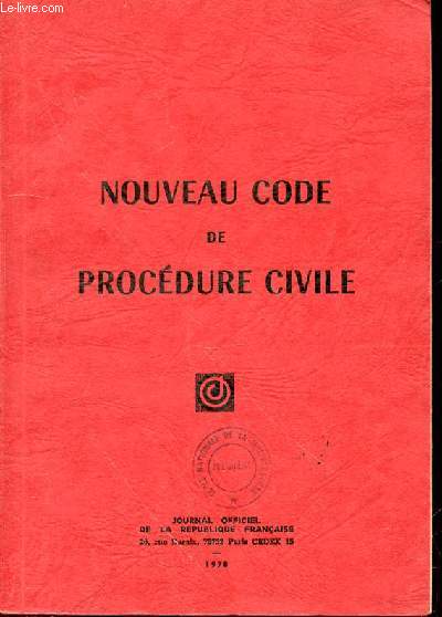 NOUVEAU CODE DE PROCEDURE CIVILE - JOURNAL OFFICIEL DE LA REPUBLIQUE FRANCAISE.