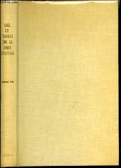 LOIS ET TRAITES SUR LE DROIT D'AUTEUR - SUPPLEMENT 1969. RECUEIL ETABLI PAR L'ORGANISATION DES NATIONS UNIS POUR L'EDUCATION, LA SCIENCE ET LA CULTURE, ET LES BUREAUX INTERNATIONAUX REUNIS POUR LA PROTECTION DE LA PROPRIETE INTELLECTUELLE.