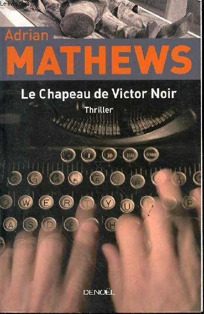 LE CHAPEAU DE VICTOR NOIR - THRILLER.