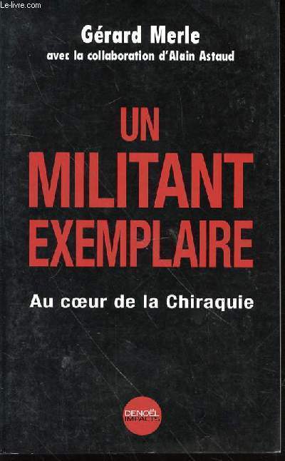 UN MILITANT EXEMPLAIRE : AU COEUR DE LA CHIRAQUIE.