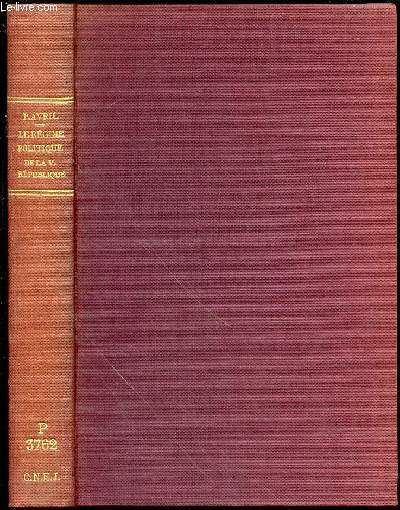 LE REGIME POLITIQUE DE LA V EME REPUBLIQUE - PREFACE DE ROGER PINTO / TOME VIII. Bibliothque constitutionnelle et de science politique sous la direction de Georges Burdeau.