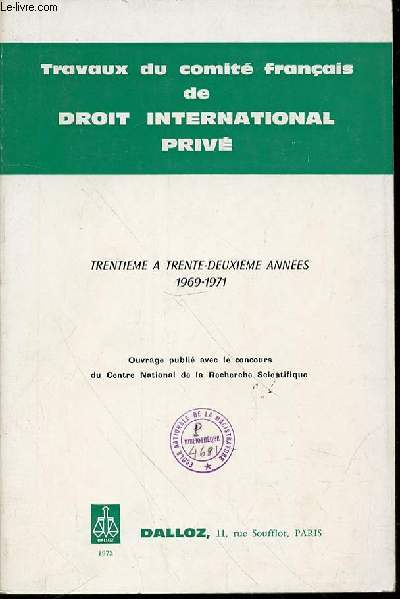 TRAVAUX DU COMITE FRANCAIS DE DROIT INTERNATIONAL PRIVE - TRENTIEME A TRENTE-DEUXIEME ANNEES 1969-1971.