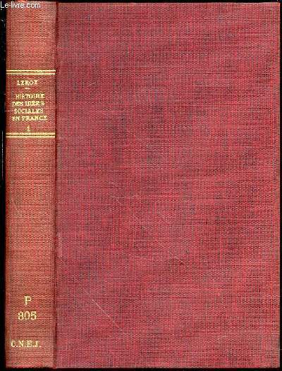 HISTOIRE DES IDEES SOCIALES EN FRANCE - TOME 1 : DE MONTESQUIEU A ROBESPIERRE / BIBLIOTHEQUE DES IDEES.