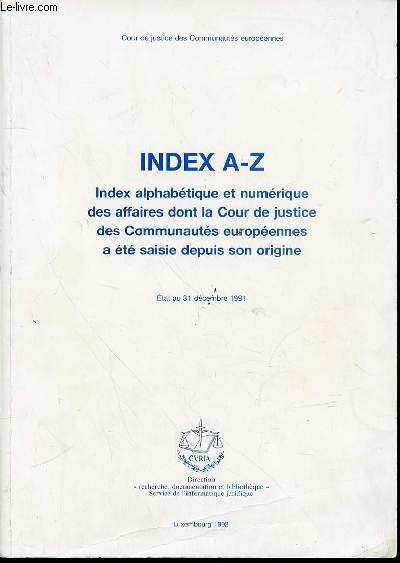 INDEX A-Z - Index alphabtique et numrique des affaires dont la Cour de justice des Communauts europennes a t saisie depuis son origine.