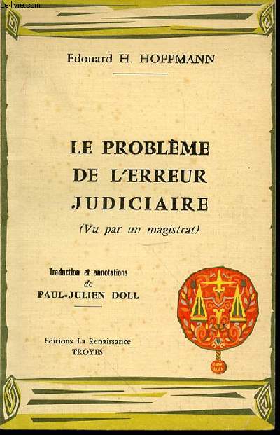 LE PROBLEME DE L'ERREUR JUDICIAIRE (VU PAR UN MAGISTRAT) - TRADUCTION ET ANNOTATIONS DE PAUL-JULIEN DOLL.