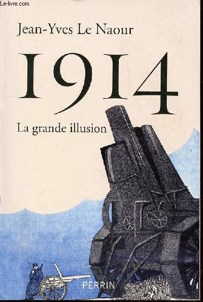 1914 : LA GRANDE ILLUSION.