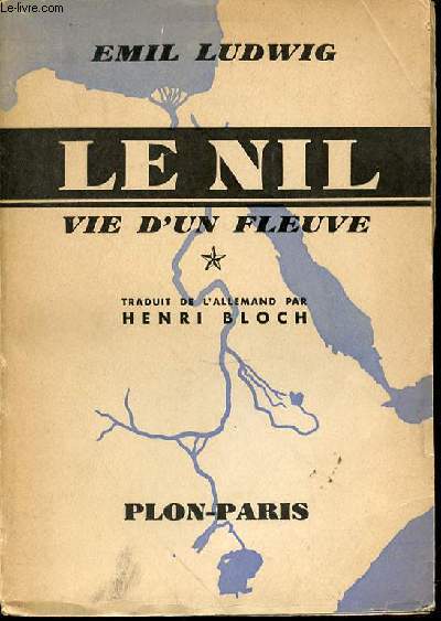 LE NIL, VIE D'UN FLEUVE - TOME 1.
