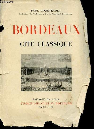 BORDEAUX, CITE CLASSIQUE.