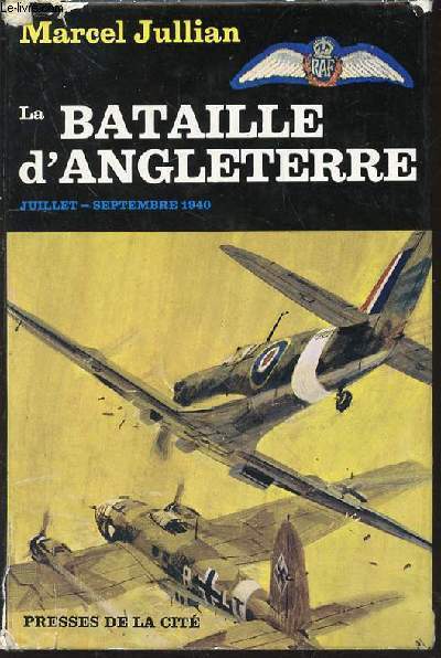 LA BATAILLE D'ANGLETERRE JUILLET - SEPTEMBRE 1940.