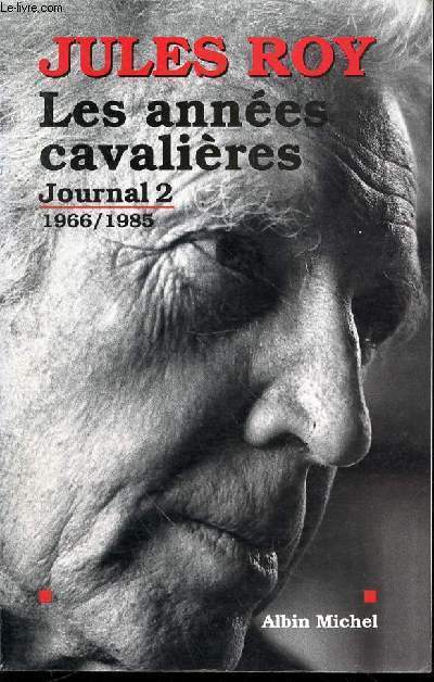 LES ANNEES CAVALIERES - JOURNAL 2 : 1966-1985.