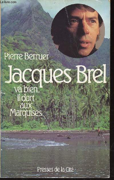 JACQUES BREL VA BIEN. IL DORT AUX MARQUISES.