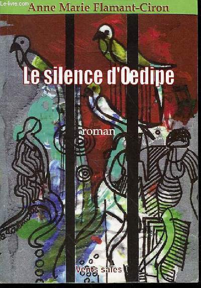 LE SILENCE D'OEDIPE - ROMAN / ENVOI DE L'AUTEUR.