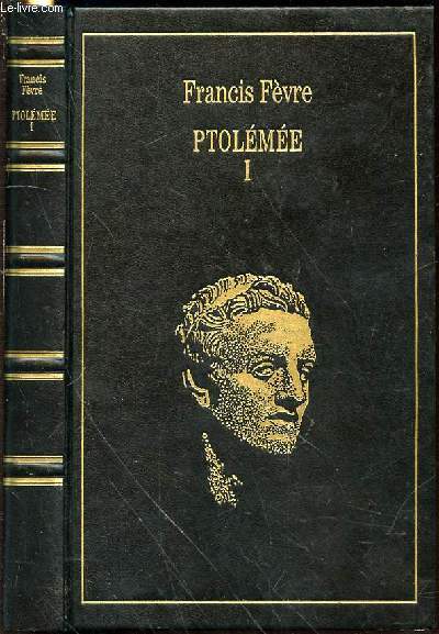 PTOLEMEE I : LE PHARAON D'ALEXANDRIE.