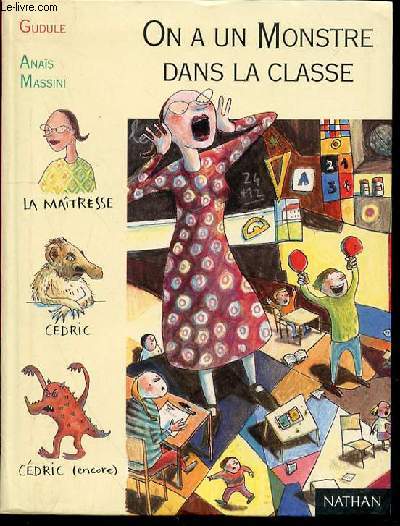 ON A UN MONSTRE DANS LA CLASSE ! - ILLUSTRATIONS DE ANAIS MASSINI. COLLECTION 