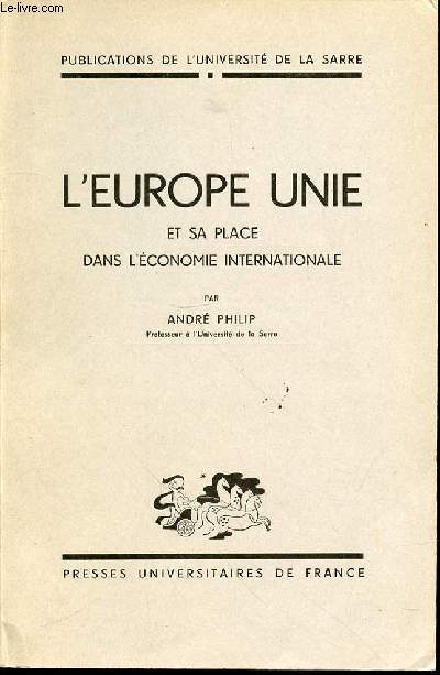 L'EUROPE UNIE ET SA PLACE DANS L'ECONOMIE INTERNATIONALE - PUBLICATION DE L'UNIVERSITE DE LA SARRE.
