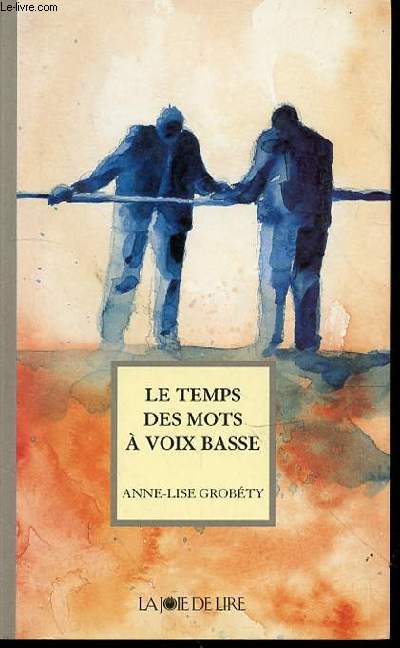 LE TEMPS DES MOTS A VOIX BASSE.