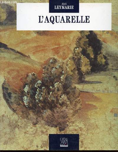 L'AQUARELLE - LE METIER DE L'ARTISTE.