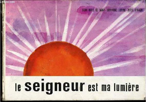 LE SEIGNEUR EST MA LUMIERE - TOME IV / COLLECTION 