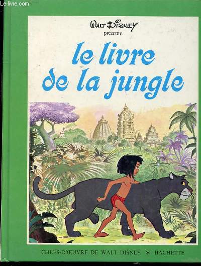 LE LIVRE DE LA JUNGLE - CHEFS-D'OEUVRE DE WALT DISNEY.