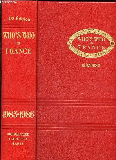 WHO'S WHO IN FRANCE : QUI EST QUI EN FRANCE - DICTIONNAIRE BIOGRAPHIQUE 1985-1986.