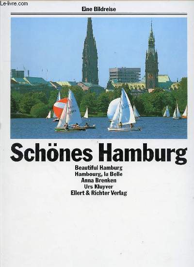 SCHONES HAMBURG - BEAUTIFUL HAMBURG / HAMBOURG, LA BELLE / ANNA BRENKEN / URS KLUYVER.