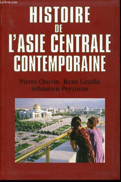 HISTOIRE DE L'ASIE CENTRALE CONTEMPORAINE.