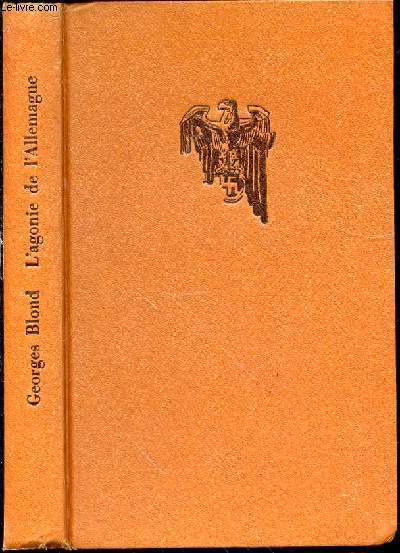 L'AGONIE DE L'ALLEMAGNE 1944-1945.