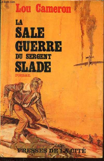 LA SALE GUERRE DU SERGENT SLADE - ROMAN.