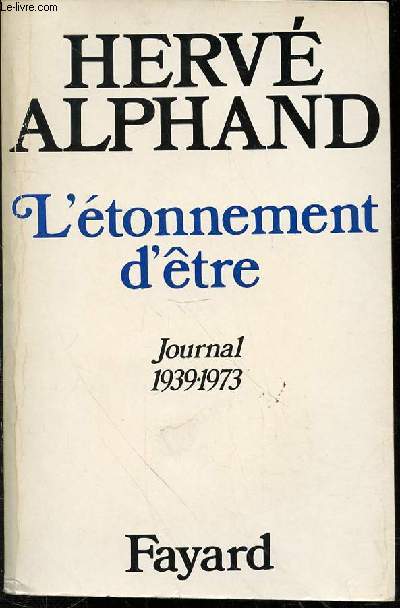 L'ETONNEMENT D'ETRE : JOURNAL 1939-1973.