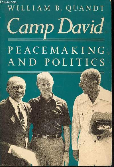 CAMP DAVID - PEACE MAKING AND POLITICS.