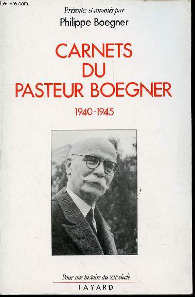CARNETS DU PASTEUR BOEGNER 1940-1945 - COLLECTION 
