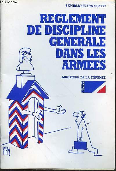 REGLEMENT DE DISCIPLINE GENERALE DANS LES ARMEES - ILLUSTRATIONS DE PIEM.